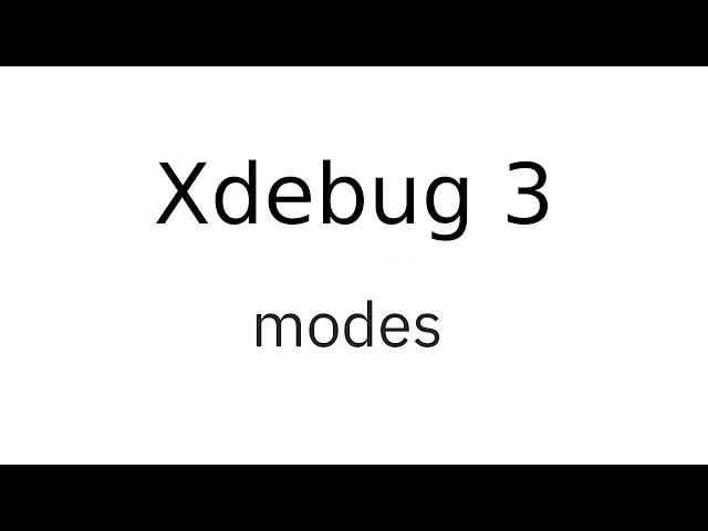 Xdebug 3: Modes