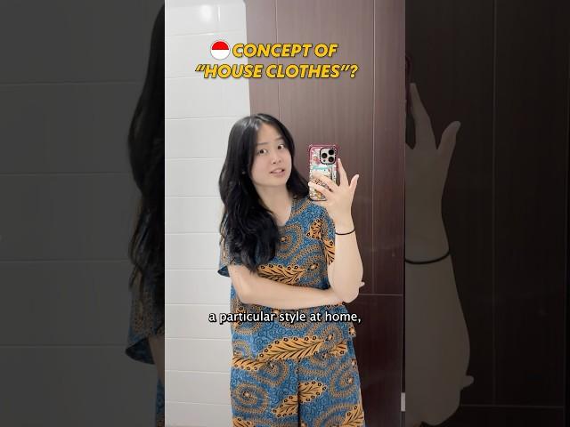 Concept of “house clothes”?  (“baju rumah”) #indonesian #culture #traditional #international