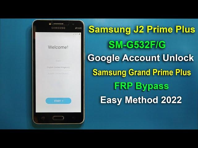 Samsung G532F FRP Bypass l Samsung J2 Prime Plus Google Account Unlock l Without PC 2022