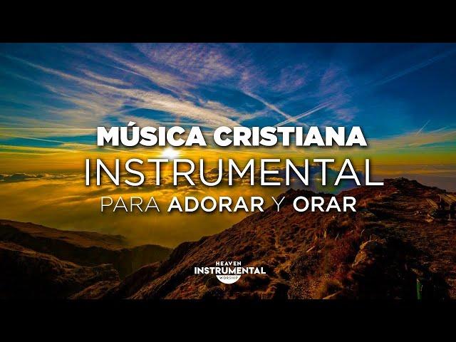 Música Cristiana Instrumental Para Adorar A Dios / Sana Nuestra Tierra / Intimidad Con Dios