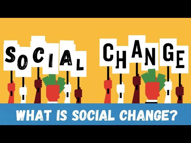 Social Change | Definitions | Characteristics of Social Change.