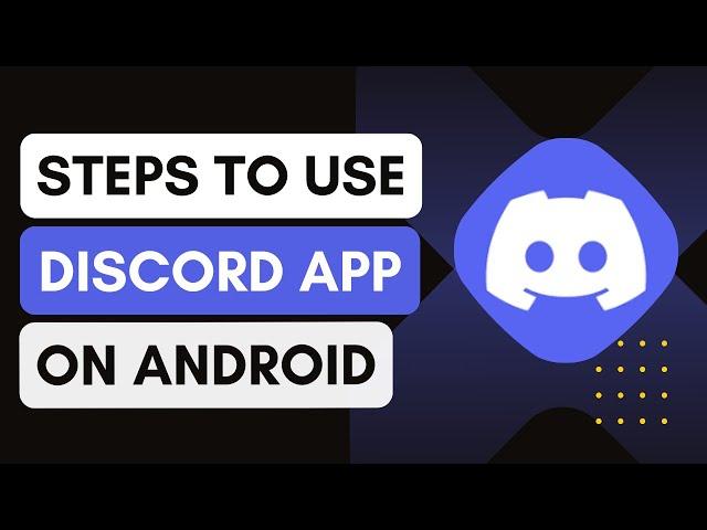 How To Use Discord On Android !