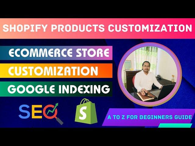 Shopify Products Customization | Google indexing Tutorial 2023