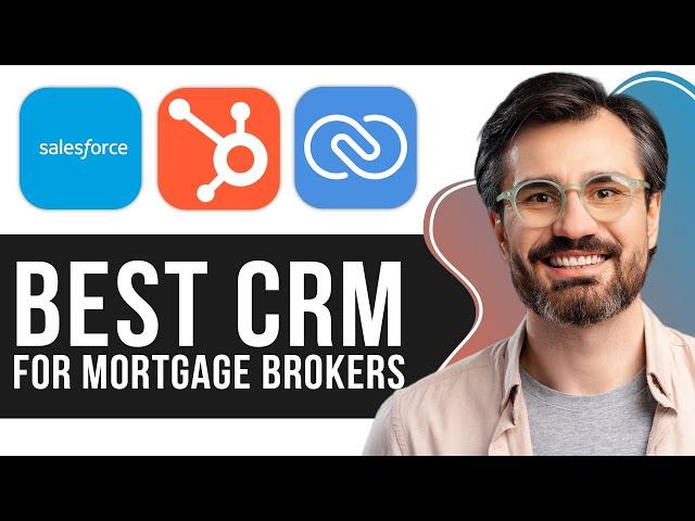 Best CRM for Mortgage Brokers 2024 | Best Picks Reviewed!