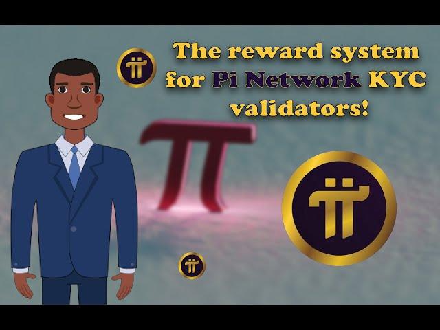 The reward system for Pi Network KYC validators!