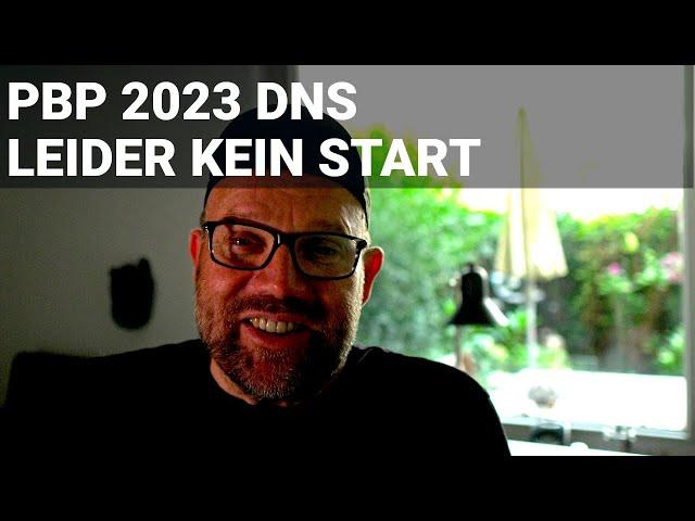 DNS - Leider kein Start | PBP 2023 | 08