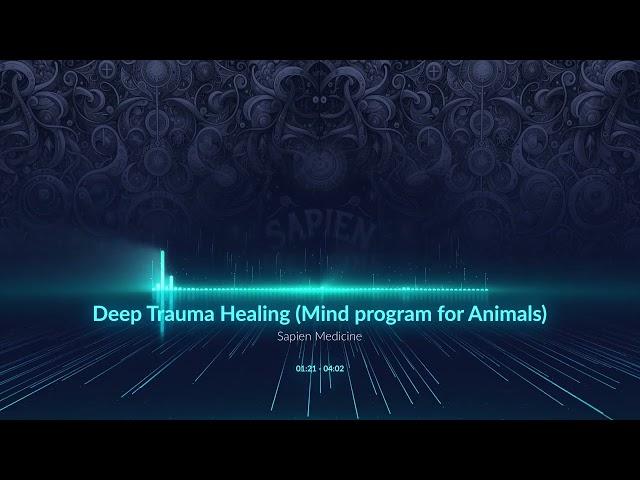 Deep Trauma Healing  Mind program for Animals