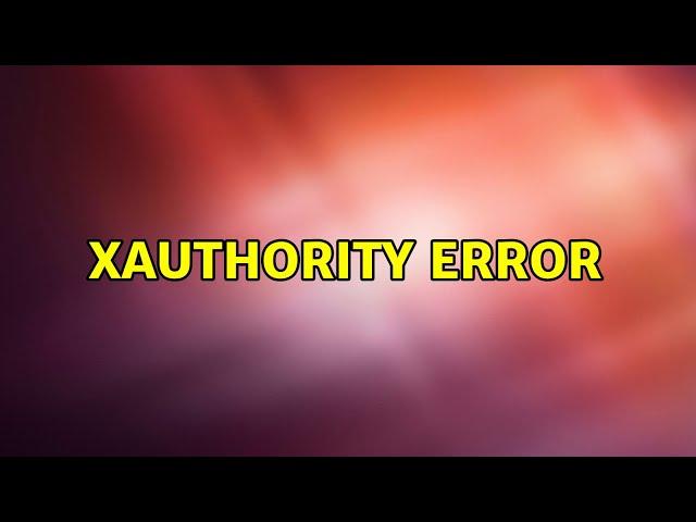 Ubuntu: XAuthority Error