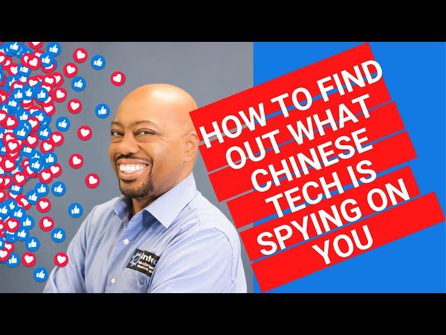 How to Find Out What Chinese Tech is Spying on You