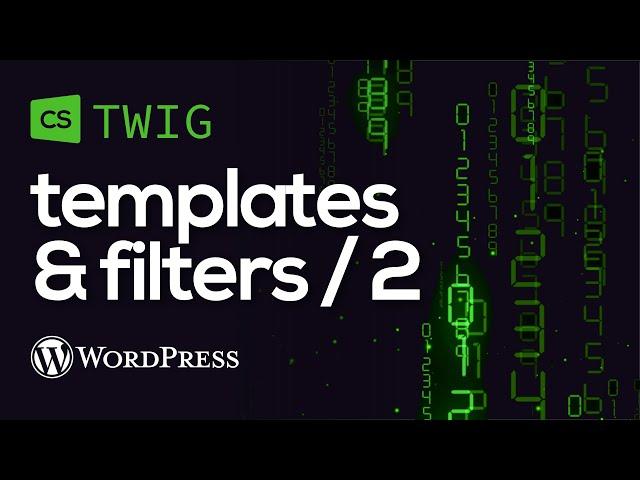 (Part 2) How to Use Templates & Filters with Twig and the Cornerstone Builder