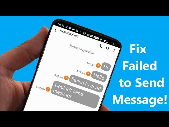 How to Fix Failed to Send Message in your Phone