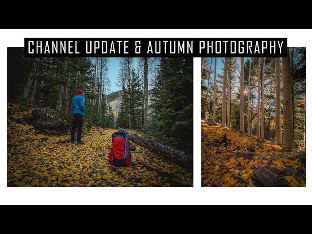 Autumn Landscape Photography/Hiking In The Mountains & Channel Update