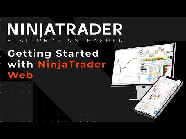 NinjaTrader Platforms Unleashed: Getting Started with NinjaTrader Web