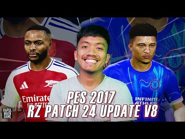 PES 2017 NEW RZ PATCH 2024 UPDATE V.8 - RZ PATCH SEASON 2024/2025 - PES 2017 PC GAMEPLAY