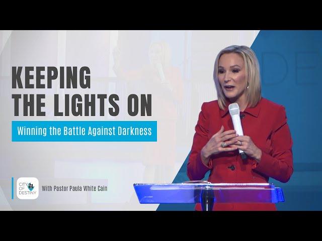 Keeping the Lights On: Winning the Battle Against Darkness | Sermon by Pastor Paula White-Cain