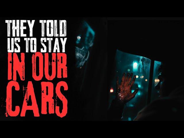 They Told Us To Stay In Our Cars | NoSleep Story