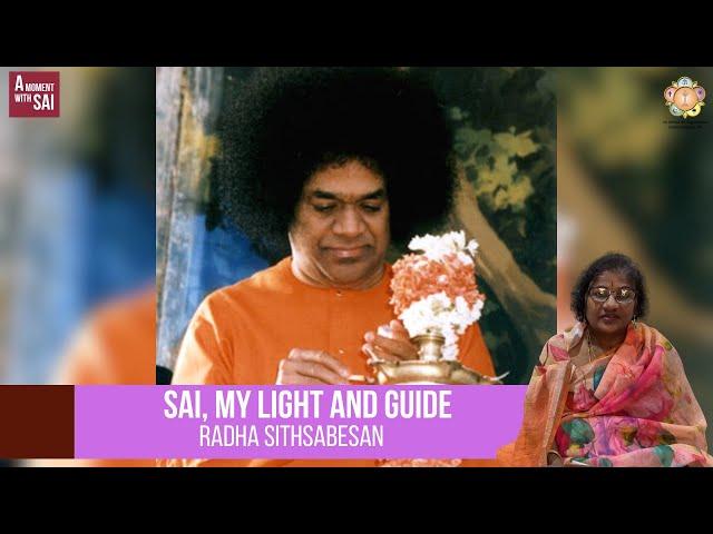 45 - Sai, My Light and Guide | A Moment with SAI