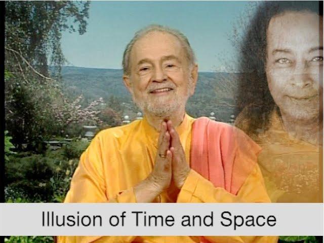 The Illusion of Time and Space (With Swami Kriyananda)