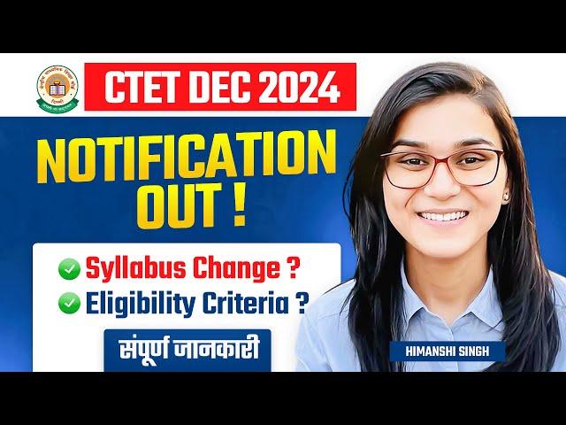 CTET December 2024 Notification Out, Age, Eligibility Criteria, New Syllabus by Himanshi Singh