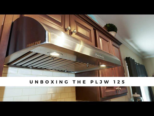 Unboxing the PLJW 125 - Proline Range Hoods