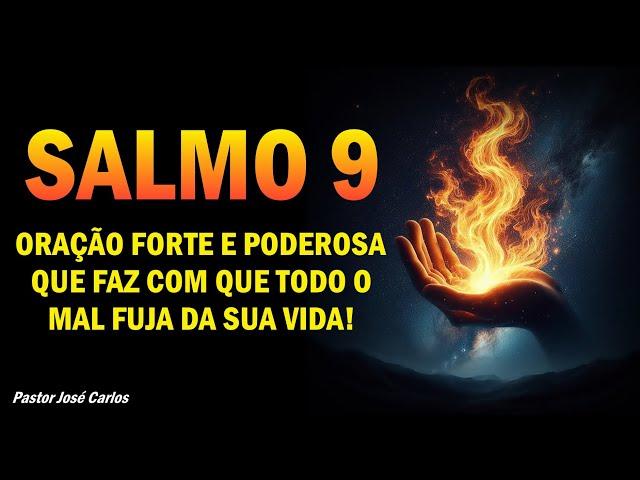 SALMO 9 ORAÇÃO FORTE E PODEROSA QUE FAZ COM QUE TODO O MAL FUJA DA SUA VIDA!