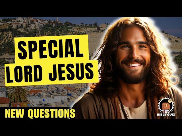 15 BIBLE QUIZ QUESTIONS LORD JESUS AND NEW TESTAMENT