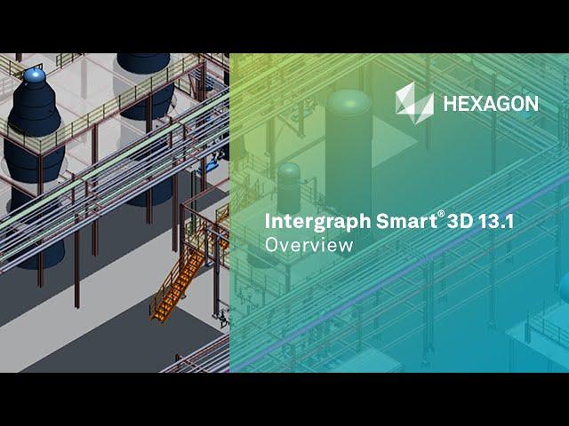 Intergraph Smart® 3D 13.1 Overview