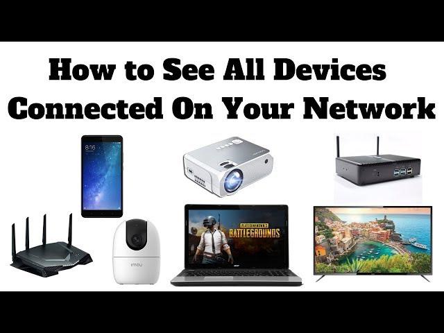 How to See All Devices Connected On Your Network