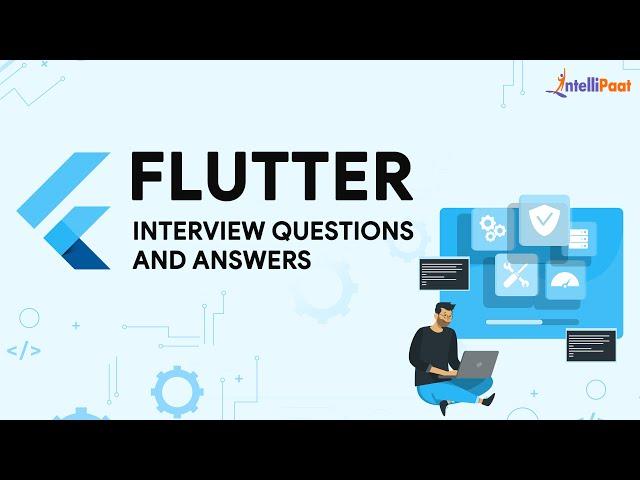 Flutter Interview Questions And Answers | Flutter Developer Interview Questions | Intellipaat