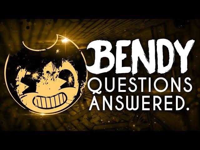 QUESTIONS ANSWERED #1! | Bendy and the Ink Machine