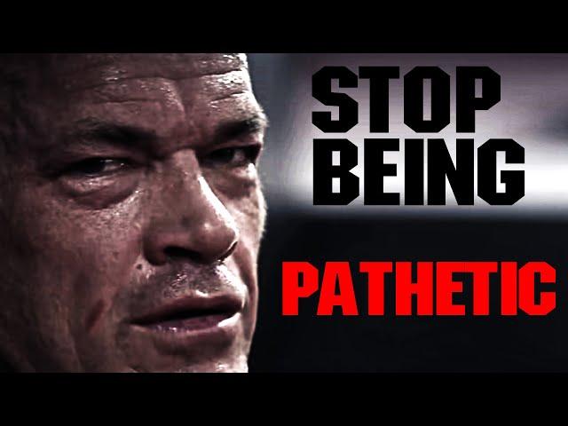 Stop Being Pathetic.  -Jocko Willink (From The Underground)