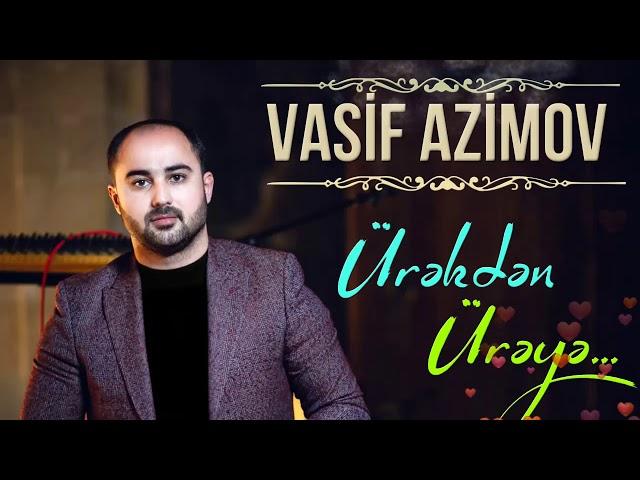 Vasif Azimov - Ürəkdən Ürəyə (Original Official Audio)