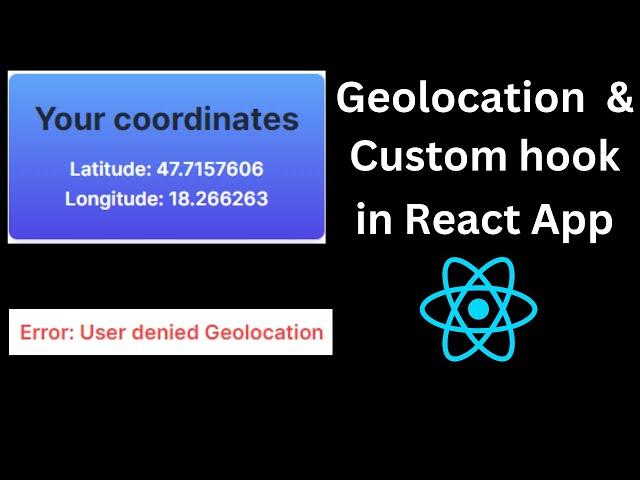 How to get User Geo Location in React? Custom useGeolocation hook in the ReactJS App