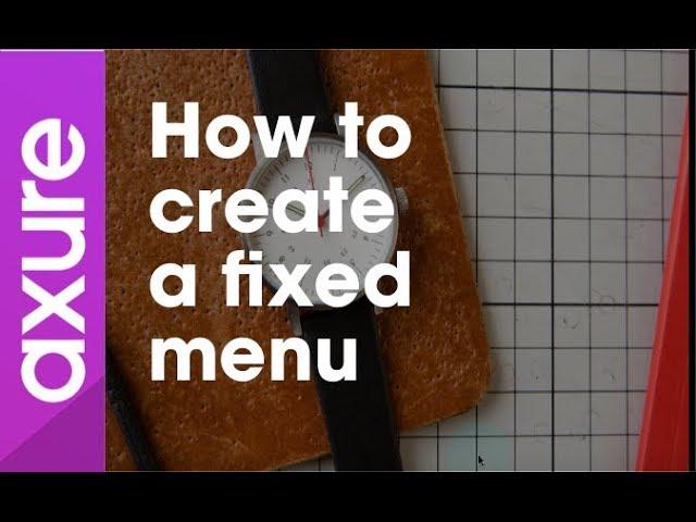 Axure RP 8 tutorial for beginners: 06 How to create a fixed menu