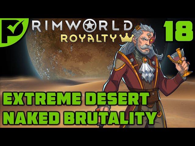 Update 1.2 & Biggest Raid Yet - Rimworld Royalty Extreme Desert Ep. 18 [Rimworld Naked Brutality]