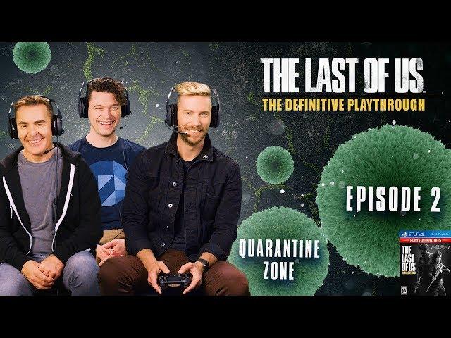 The Last of Us | The Definitive Playthrough - Part 2 (ft Troy Baker, Nolan North, and Bryan Dechart)