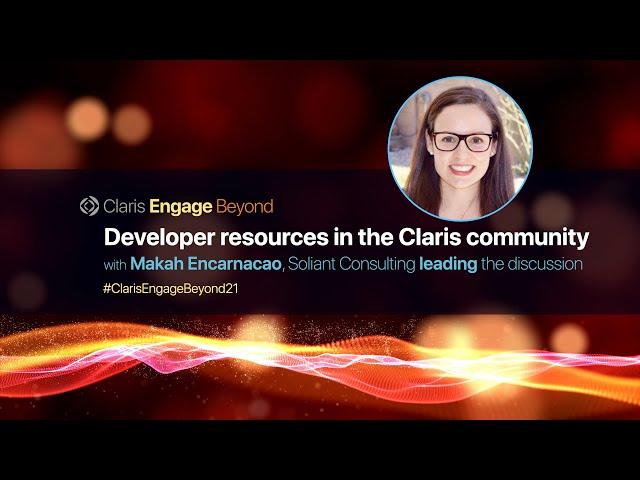 Claris Engage Beyond 2021 - Developer Resources in the Claris Community