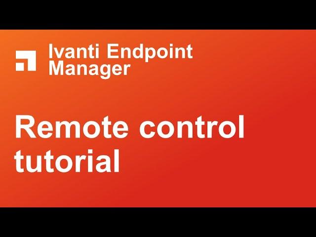 Ivanti Endpoint Manager remote control tutorial