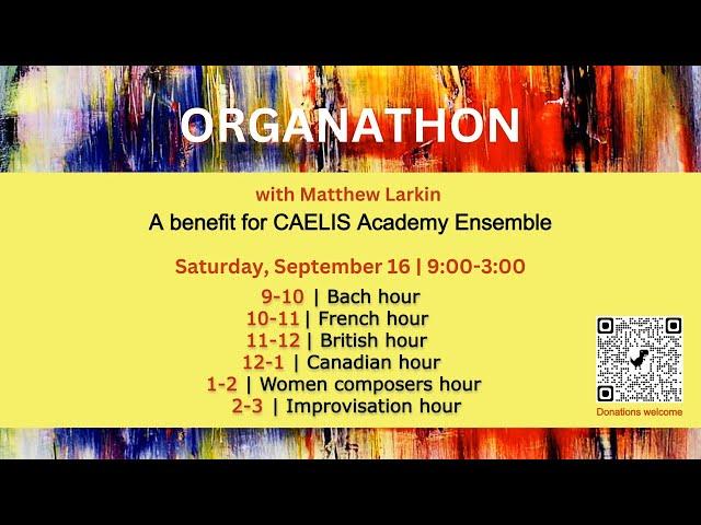 ORGANATHON | MATTHEW LARKIN presents six hours of organ music | September 16, 9 AM TO 3 PM