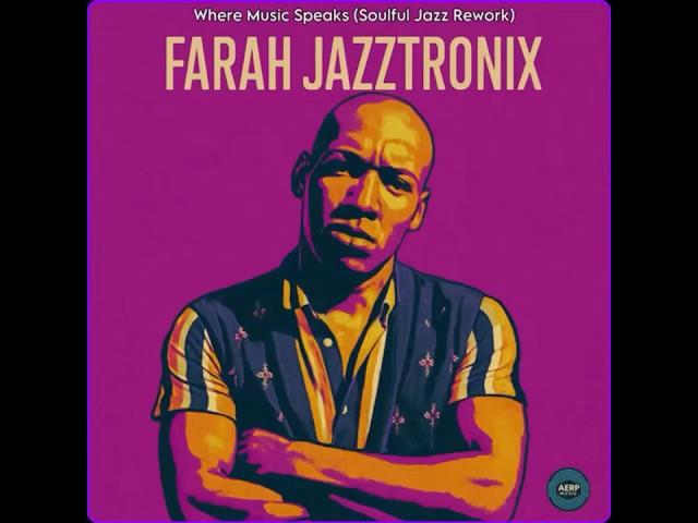 DJ LUCA G” presents: Farah Jazztronix – “Where Music Speaks” (Soulful Jazz Rework)