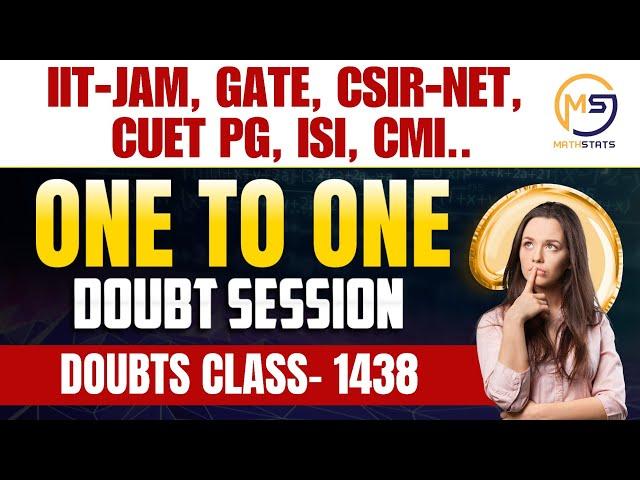 Doubts Class-1438 : JAM, GATE, NET, CUET, ISI, CMI || Ask Me Anything || Mathstats :8810409392