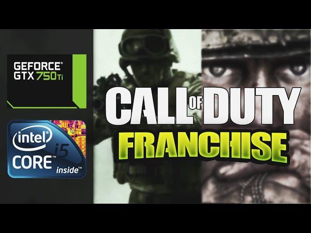 Call of Duty Franchise (GTX 750 Ti | i5-2400 | 8 GB RAM)