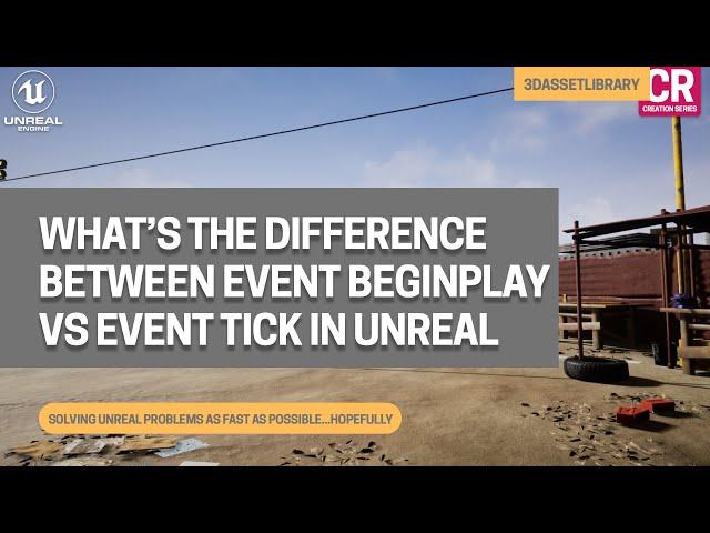 What's The Difference Between Event Beginplay Vs Event Tick In Unreal Engine