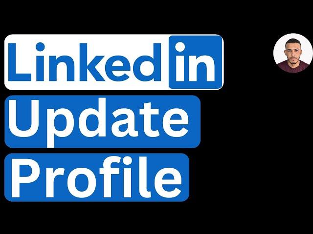 How to Update Profile on LinkedIn - Easy to Follow