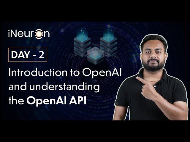 DAY-2: Introduction to OpenAI and understanding the OpenAI API | ChatGPT API Tutorial