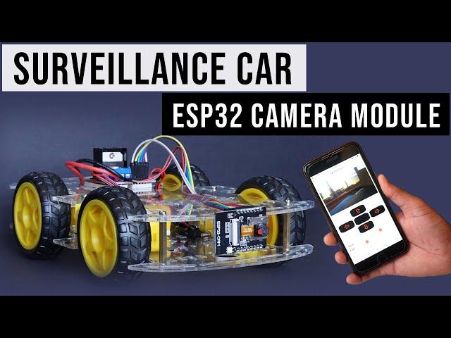Surveillance Car using ESP32 Cam module | ESP32 Camera wi-fi car 