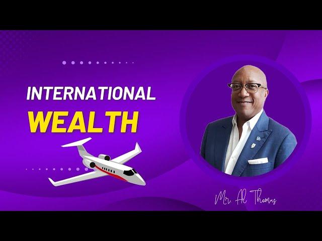 Al Thomas Presents...International Wealth