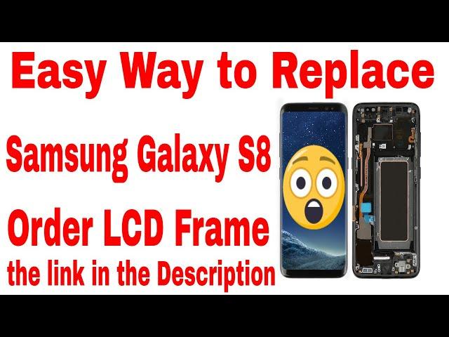 The Easy way to Replace Broken screen on Samsung Galaxy S8 with LCD Frame