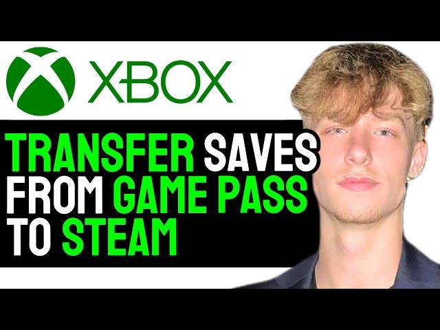 How to Easily Transfer XBOX Save Games Into Steam 2024! (FULL GUIDE)