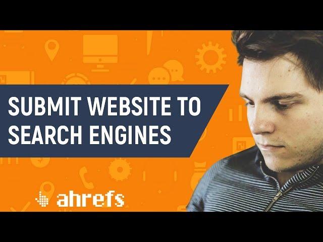 How to Submit Your Website to Search Engines Like Google, Bing and Yahoo